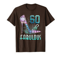 Funny 60 & Fabulous T-Shirt. 60th Birthday Gift For Women.