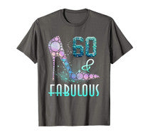 Funny 60 & Fabulous T-Shirt. 60th Birthday Gift For Women.