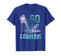 Funny 60 & Fabulous T-Shirt. 60th Birthday Gift For Women.