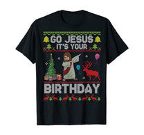 Dabbing With Tree Reindeer Snow Go Jesus It's Your Birthday T-Shirt