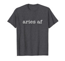 Aries Af March April Birthday Zodiac Funny Gift T Shirt