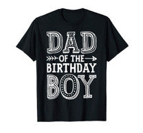 Dad Of The Birthday Boy T Shirt Father Dads Daddy Men Gifts